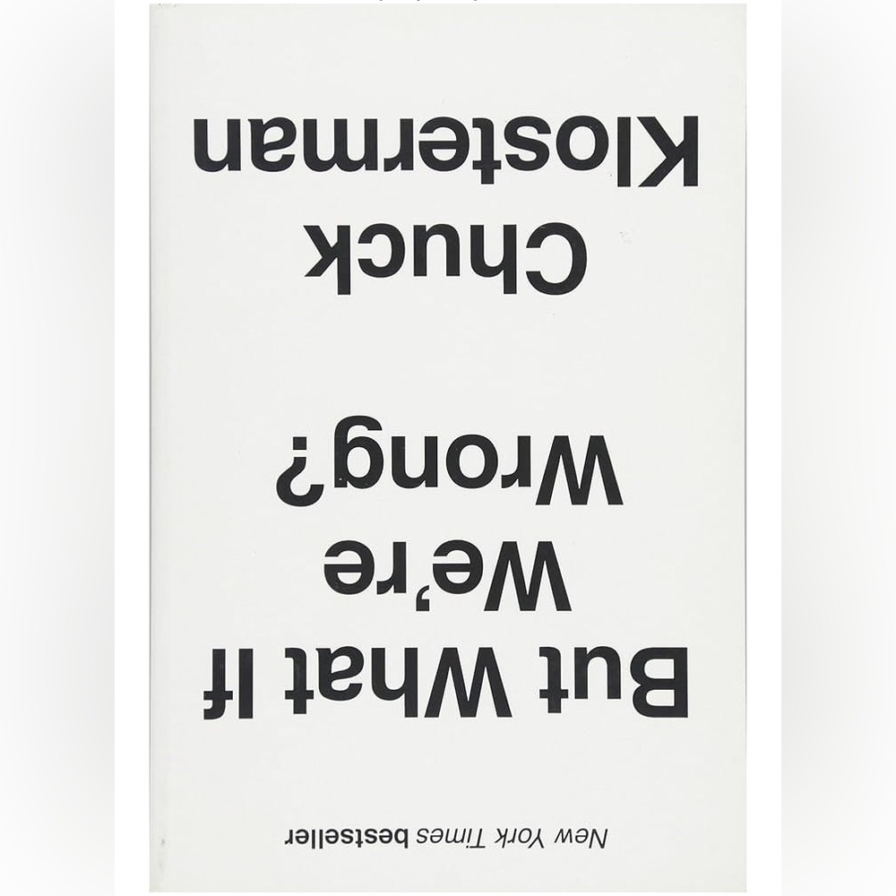 5for$20📗Book - Chuck Klosterman - But What If We're Wrong?